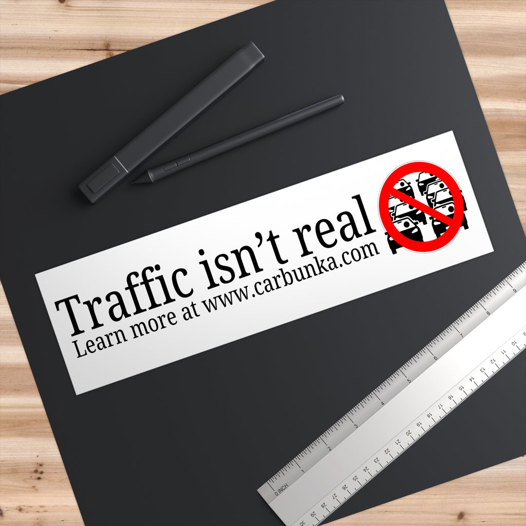 "Traffic isn't Real" Sticker